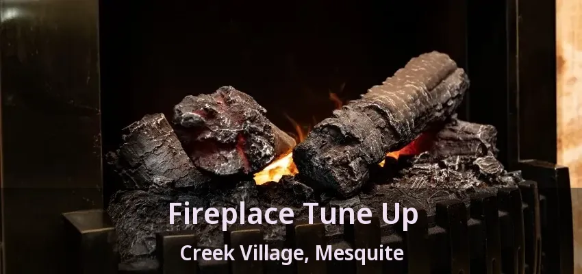 Fireplace Tune Up Creek Village, Mesquite - TX