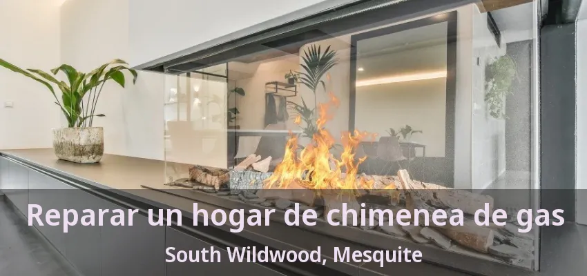 Reparar un hogar de chimenea de gas South Wildwood, Mesquite - TX