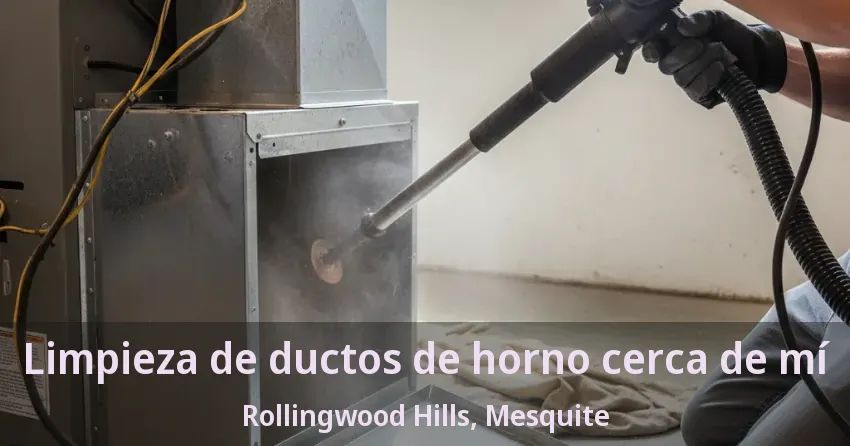 Limpieza de ductos de horno cerca de mí Rollingwood Hills, Mesquite - TX Limpieza de ductos de horno cerca de mí Rollingwood Hills, Mesquite - TX