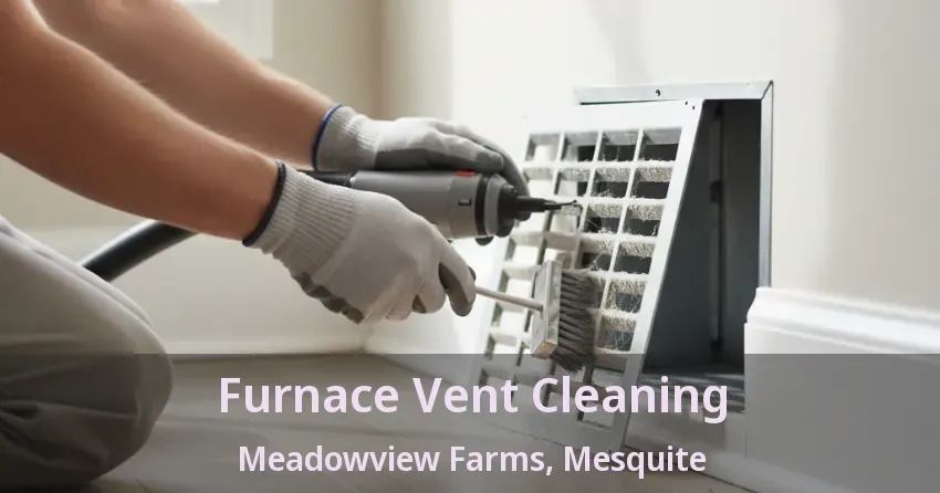 Furnace Vent Cleaning Meadowview Farms, Mesquite - TX