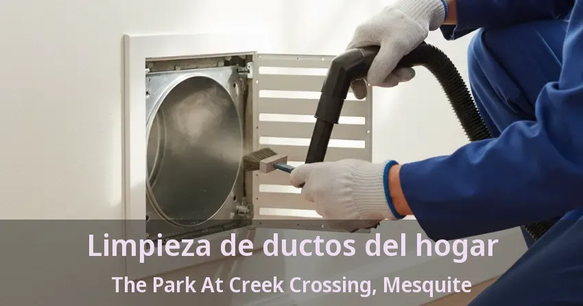 Limpieza de ductos del hogar The Park At Creek Crossing, Mesquite - TX