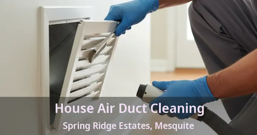 House Air Duct Cleaning Spring Ridge Estates, Mesquite - TX