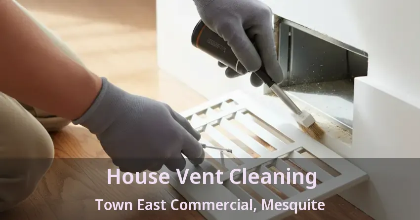 House Vent Cleaning Town East Commercial, Mesquite - TX