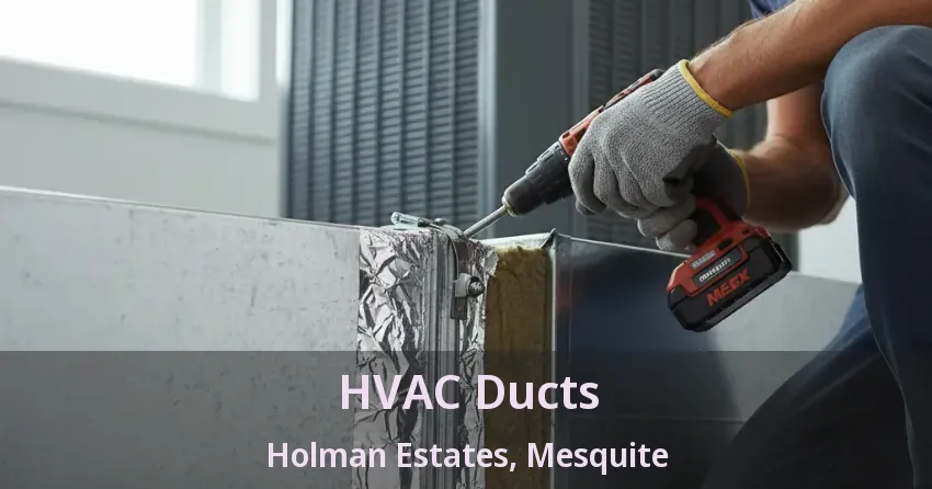 HVAC Ducts Holman Estates, Mesquite - TX