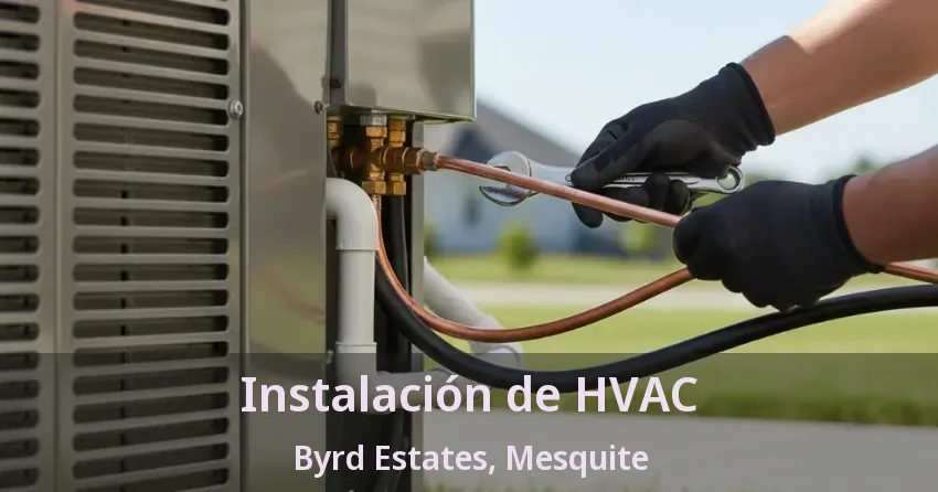 Instalación de HVAC Byrd Estates, Mesquite - TX