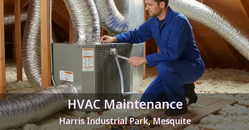 HVAC Maintenance Harris Industrial Park, Mesquite - TX HVAC Maintenance Harris Industrial Park, Mesquite - TX
