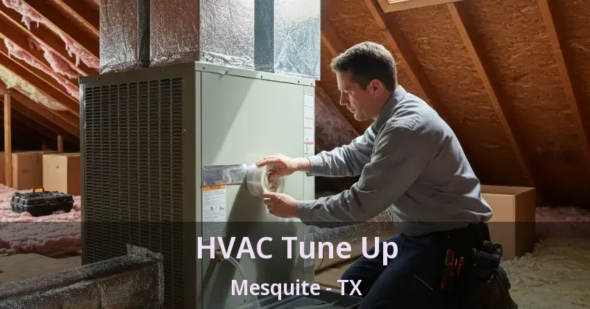 HVAC Tune Up Mesquite - TX