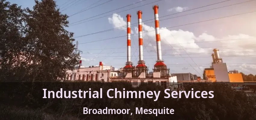 Industrial Chimney Services Broadmoor, Mesquite - TX Industrial Chimney Services Broadmoor, Mesquite - TX