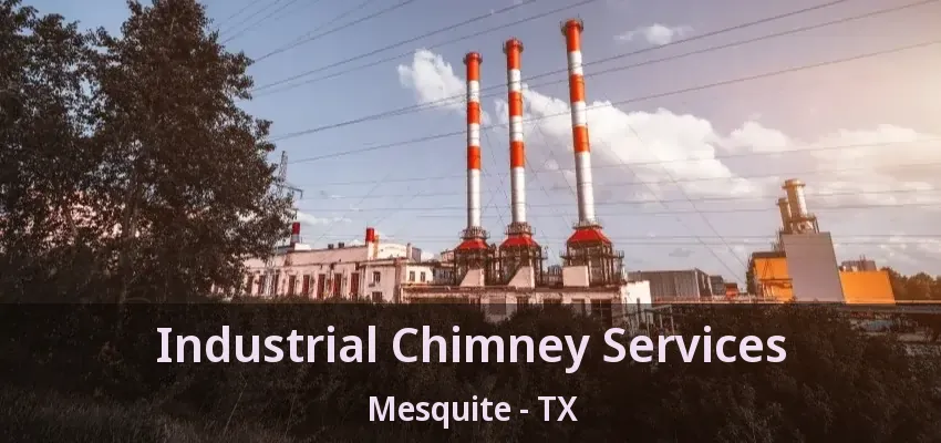 Industrial Chimney Services Mesquite - TX Industrial Chimney Services Mesquite - TX