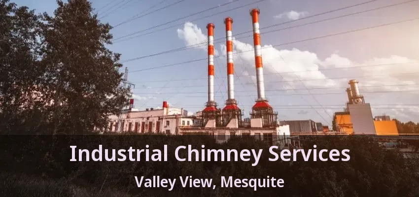 Industrial Chimney Services Valley View, Mesquite - TX