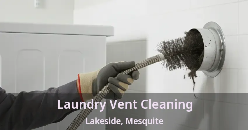 Laundry Vent Cleaning Lakeside, Mesquite - TX Laundry Vent Cleaning Lakeside, Mesquite - TX