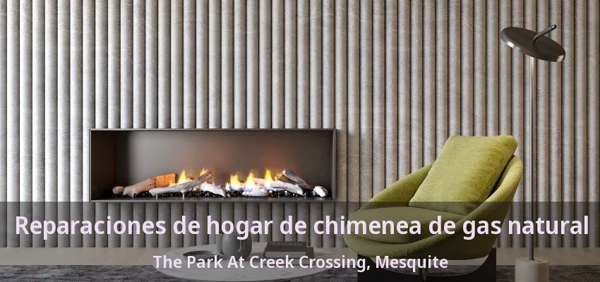 Reparaciones de hogar de chimenea de gas natural The Park At Creek Crossing, Mesquite - TX