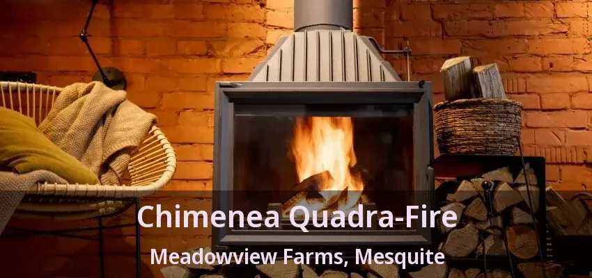Chimenea Quadra-Fire Meadowview Farms, Mesquite - TX