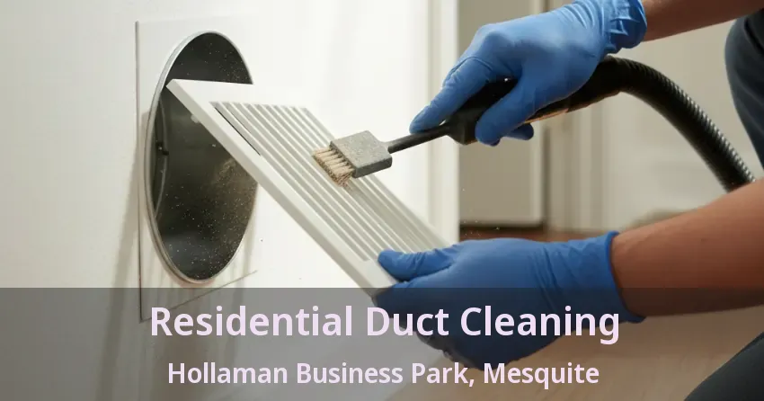 Residential Duct Cleaning Hollaman Business Park, Mesquite - TX Residential Duct Cleaning Hollaman Business Park, Mesquite - TX
