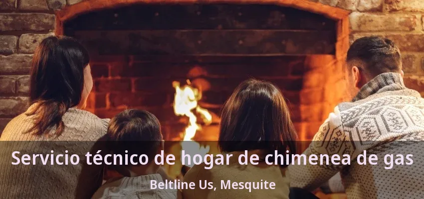Servicio técnico de hogar de chimenea de gas Beltline Us, Mesquite - TX Servicio técnico de hogar de chimenea de gas Beltline Us, Mesquite - TX