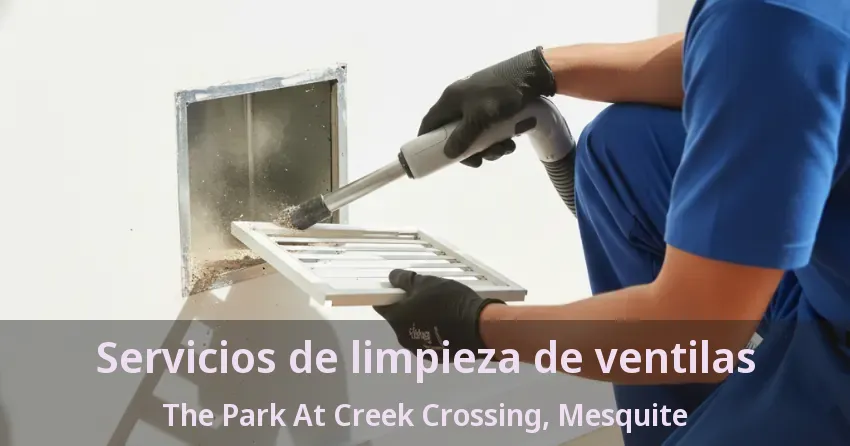 Servicios de limpieza de ventilas The Park At Creek Crossing, Mesquite - TX Servicios de limpieza de ventilas The Park At Creek Crossing, Mesquite - TX