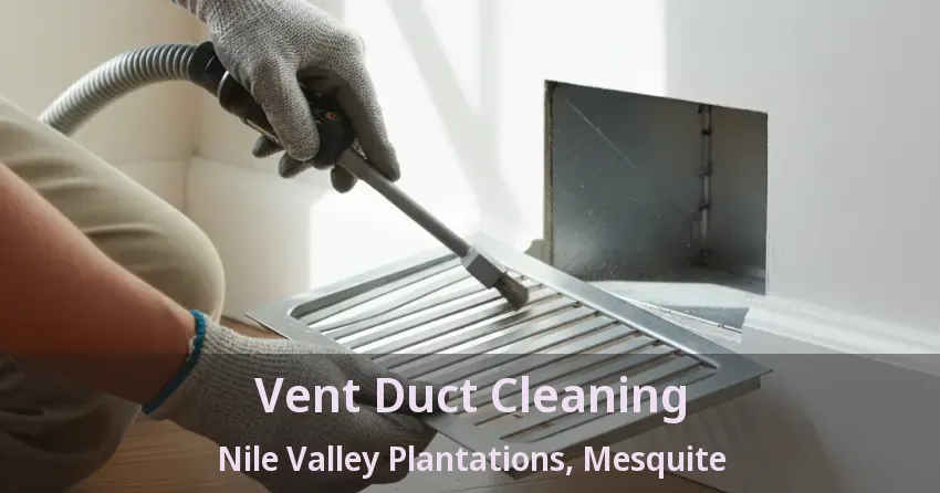 Vent Duct Cleaning Nile Valley Plantations, Mesquite - TX Vent Duct Cleaning Nile Valley Plantations, Mesquite - TX
