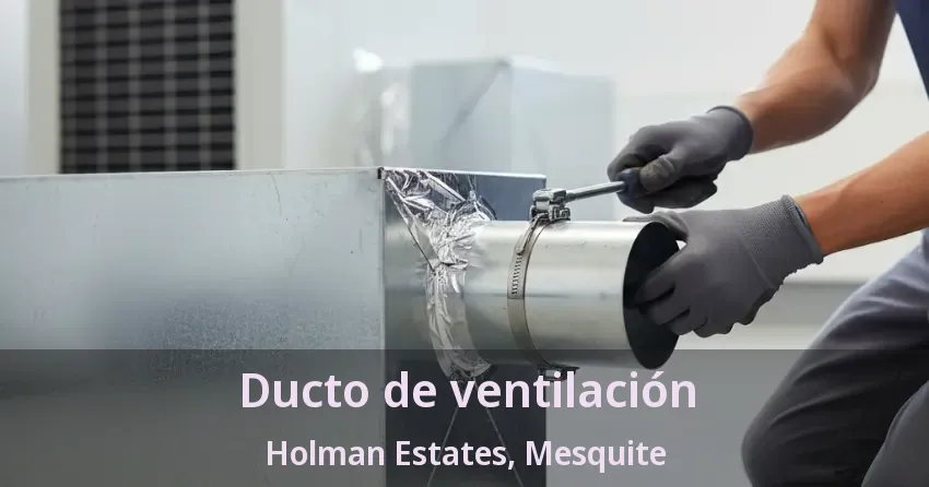 Ducto de ventilación Holman Estates, Mesquite - TX Ducto de ventilación Holman Estates, Mesquite - TX