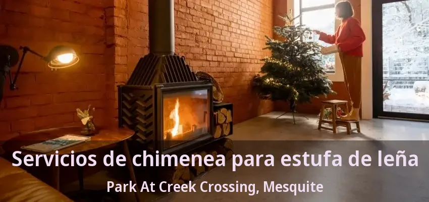 Servicios de chimenea para estufa de leña Park At Creek Crossing, Mesquite - TX Servicios de chimenea para estufa de leña Park At Creek Crossing, Mesquite - TX