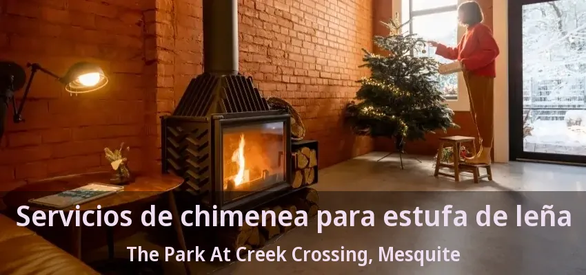 Servicios de chimenea para estufa de leña The Park At Creek Crossing, Mesquite - TX