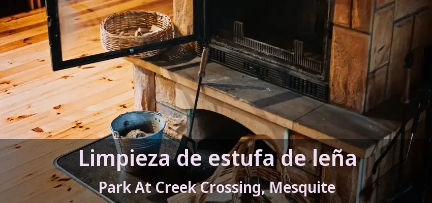 Limpieza de estufa de leña Park At Creek Crossing, Mesquite - TX