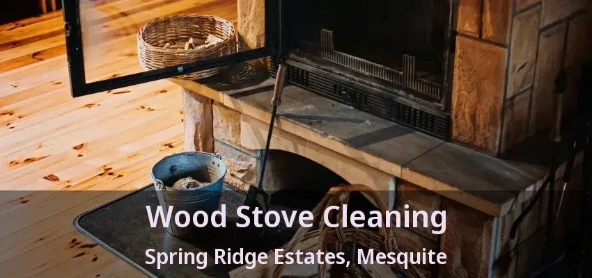 Wood Stove Cleaning Spring Ridge Estates, Mesquite - TX Wood Stove Cleaning Spring Ridge Estates, Mesquite - TX